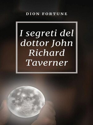 cover image of I segreti del dottor John Richard Taverner (tradotto)